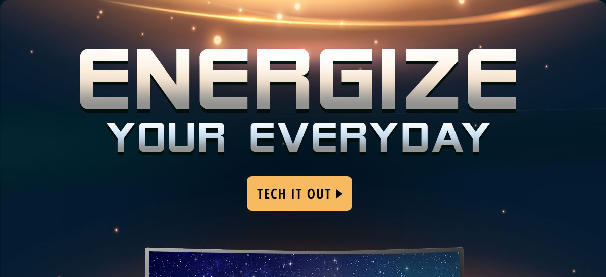 ENERGIZE YOUR EVERYDAY