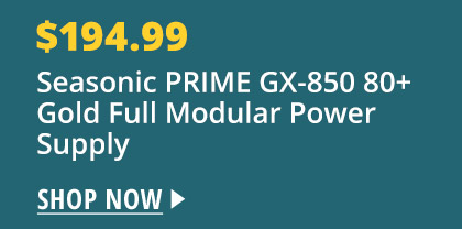 $194.99 Seasonic PRIME GX-850 80+ Gold Modular PSU