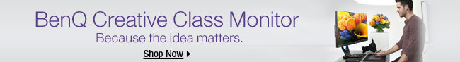 BenQ Creative Class Monitor -- Because the idea matters.