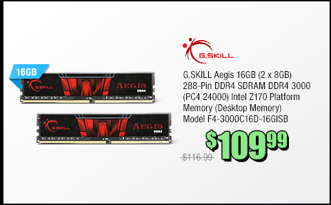 G.SKILL Aegis 16GB (2 x 8GB) 288-Pin DDR4 SDRAM DDR4 3000 (PC4 24000) Intel Z170 Platform Memory (Desktop Memory) Model F4-3000C16D-16GISB