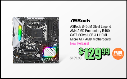 ASRock B450M Steel Legend AM4 AMD Promontory B450 SATA 6Gb/s USB 3.1 HDMI Micro ATX AMD Motherboard