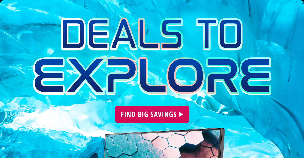 DEALS TO EXPLORE