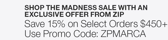 Shop the madness sale with an exclusive offer from zip