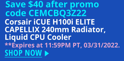 Corsair iCUE H100i ELITE CAPELLIX 240mm Radiator, Liquid CPU Cooler **Expires at 11:59PM PT, 03/31/2022. 