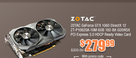 ZOTAC GeForce GTX 1060 DirectX 12 ZT-P10620A-10M 6GB 192-Bit GDDR5X PCI Express 3.0 HDCP Ready Video Card