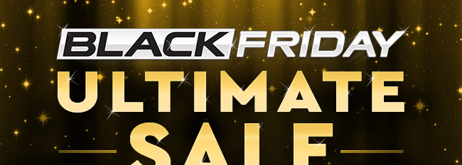 Black Friday Ultimate Sale