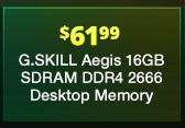 $61.99 G.SKILL Aegis 16GB SDRAM DDR4 2666 Desktop Memory