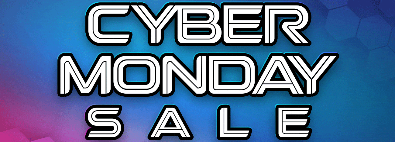 CYBER MONDAY SALE