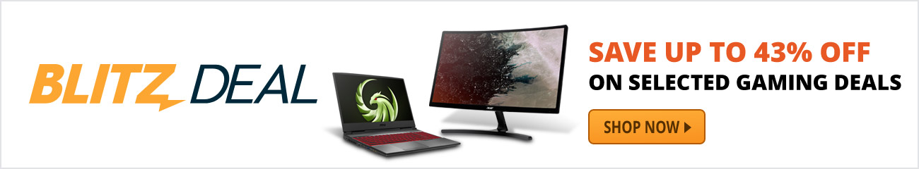 Blitz Deal - SAVE UP TO 43% OFF ON SELECTED GAMING DEALS