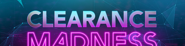 CLEARANCE MADNESS