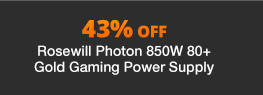 43% OFF Rosewill Photon 850W 80+ Gold Gaming Power Supply