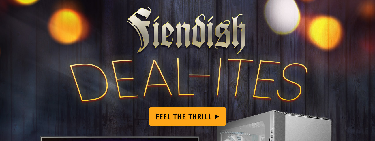 FIENDISH DEAL-ITES