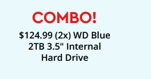 COMBO! $124.99 (2x) WD Blue 2TB 3.5" Internal Hard Drive
