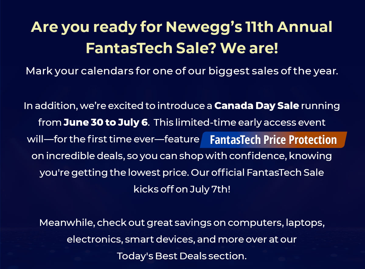 we’re excited to introduce a Canada Day Sale running from June 30 to July 6, which—for the first time ever—will feature FantasTech Price Protection.