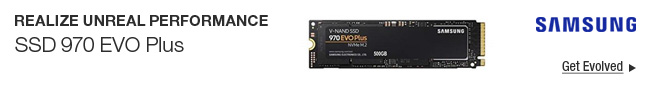 REALIZE UNREAL PERFORMANCE - SSD 970 EVO Plus; Get Evolved